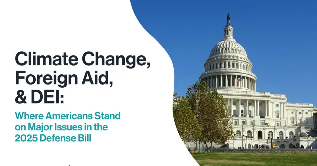 Climate Change, Foreign Aid, & DEI: Where Americans Stand on Major Issues in the 2025 Defense Bill