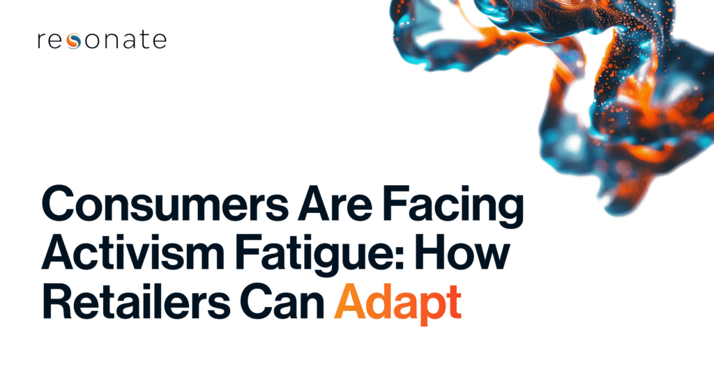 Featured in TotalRetail: Consumers Are Facing Activism Fatigue: How Retailers Can Adapt