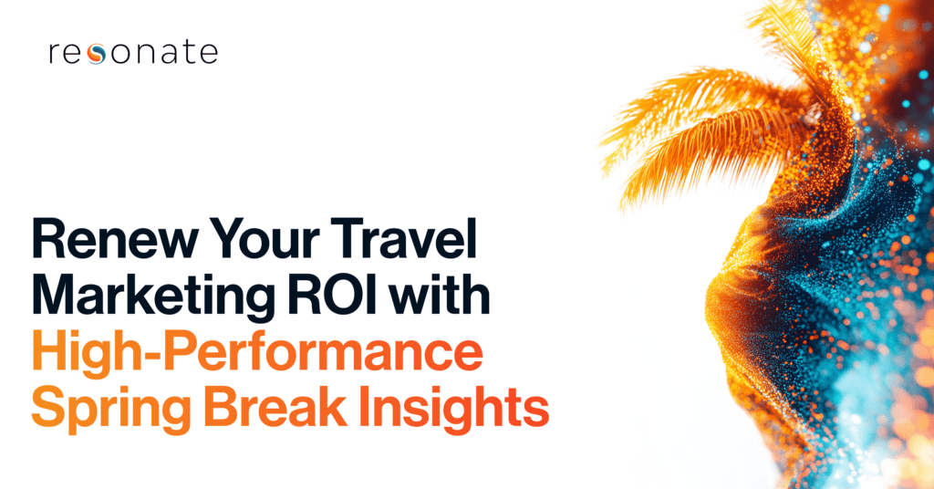 Renew Your Travel Marketing ROI with High-Performance Spring Break Insights