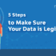 5 Steps-Data_Is_Legit