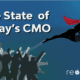 The State of Today's CMO