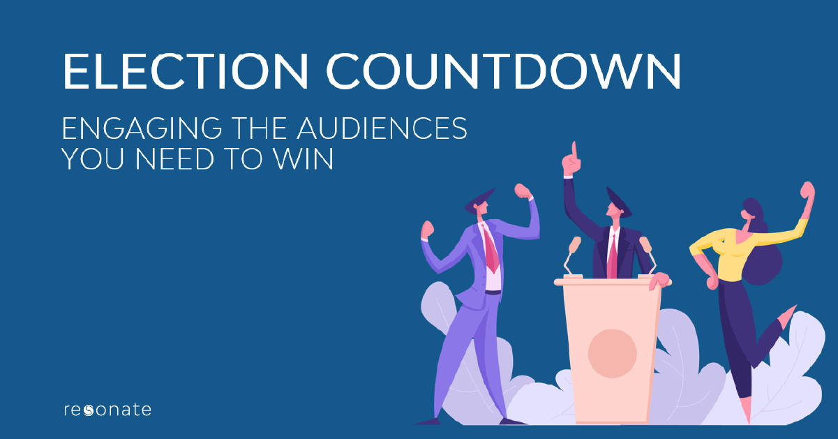 Election Countdown: Engaging the Audiences you Need to Win