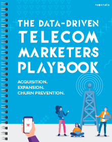 The Data-Driven Telecom Marketer’s Playbook