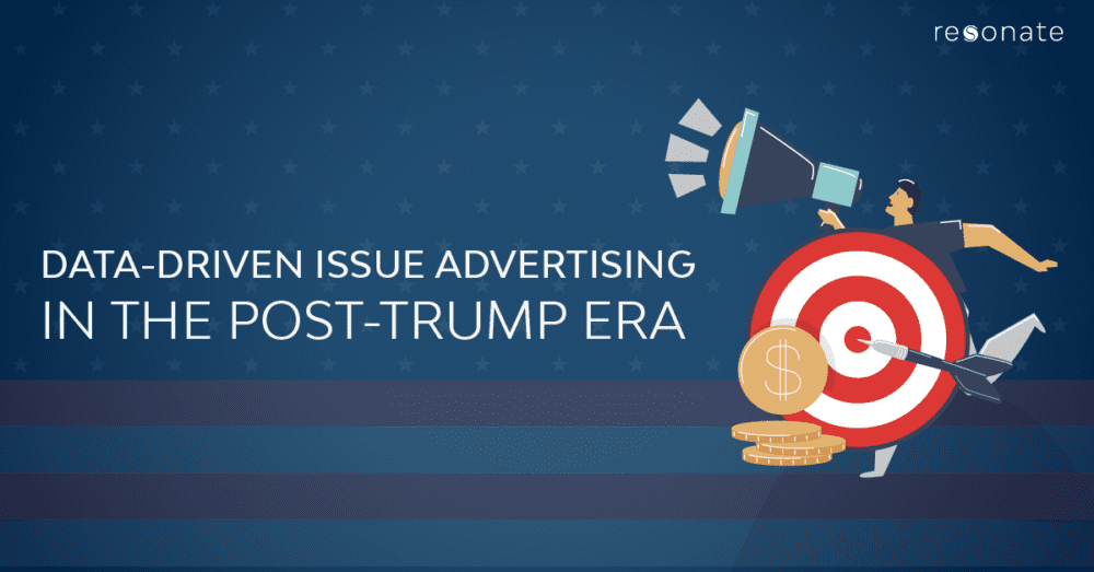 Resonate | Issue Advertising in a Post-Trump Era