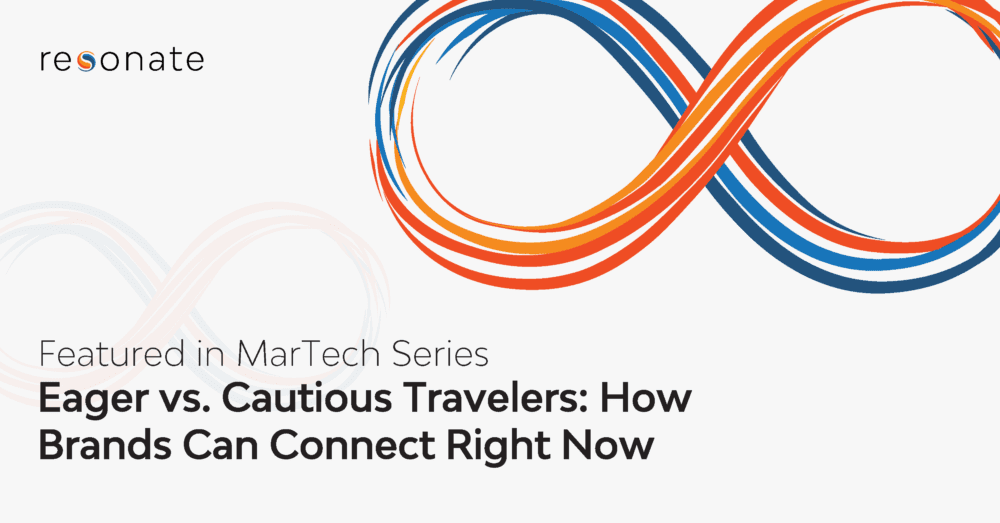 Eager vs. Cautious Travelers: How Brands Can Connect Right Now