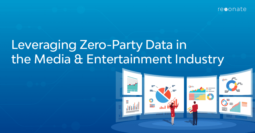 Zero-Party Data: How to Leverage it in the Media & Entertainment Industry