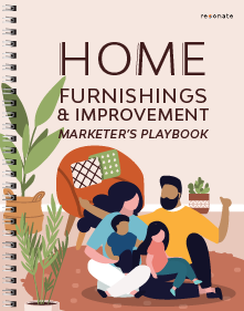 Home Furnishings & Improvement Marketer’s Playbook