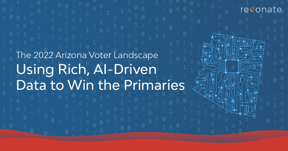 All Eyes on Arizona During Primary Elections. See the Voter Data to Help You Win Your Campaign.