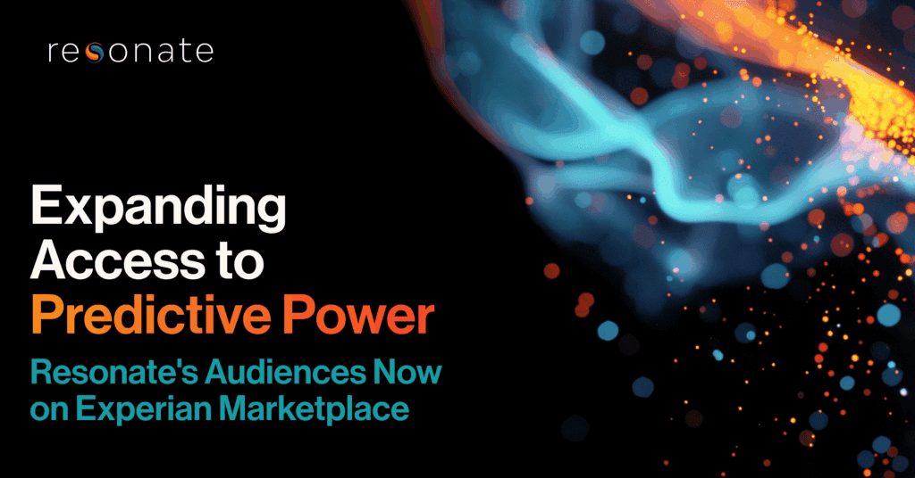 Expanding Access to Predictive Power: Resonate’s Audiences Now on Experian Data Marketplace