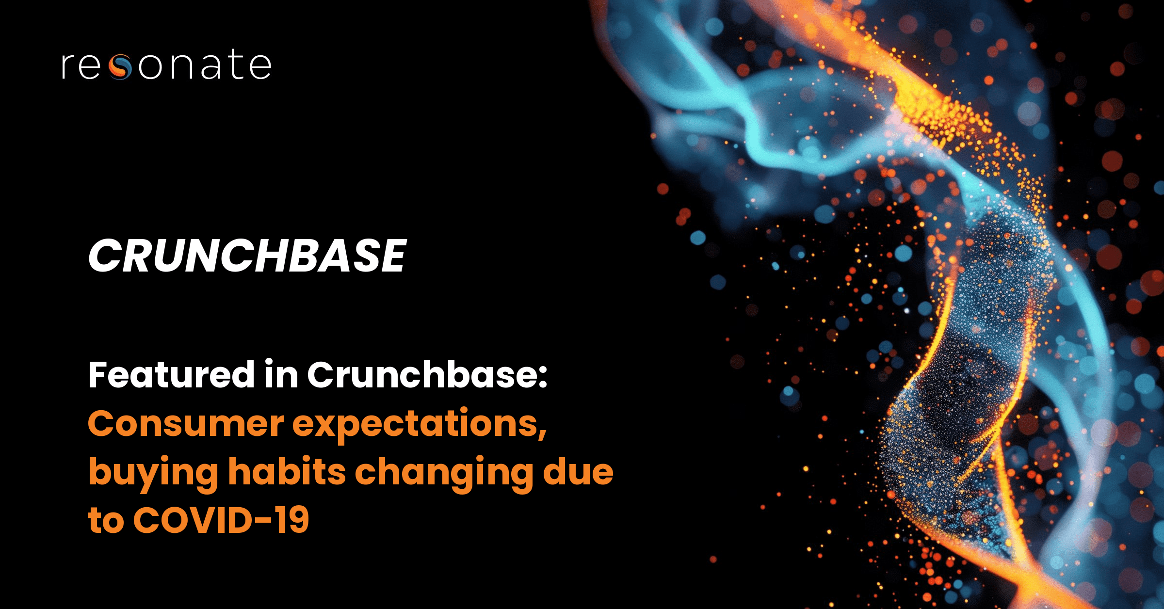 Featured in Crunchbase: Consumer expectations, buying habits changing due to COVID-19
