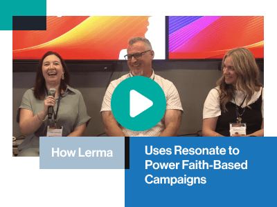 How Lerma Uses Resonate to Power Faith-Based Campaigns